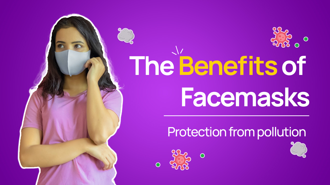 The Benefits Of Facemasks: Protection from Pollution