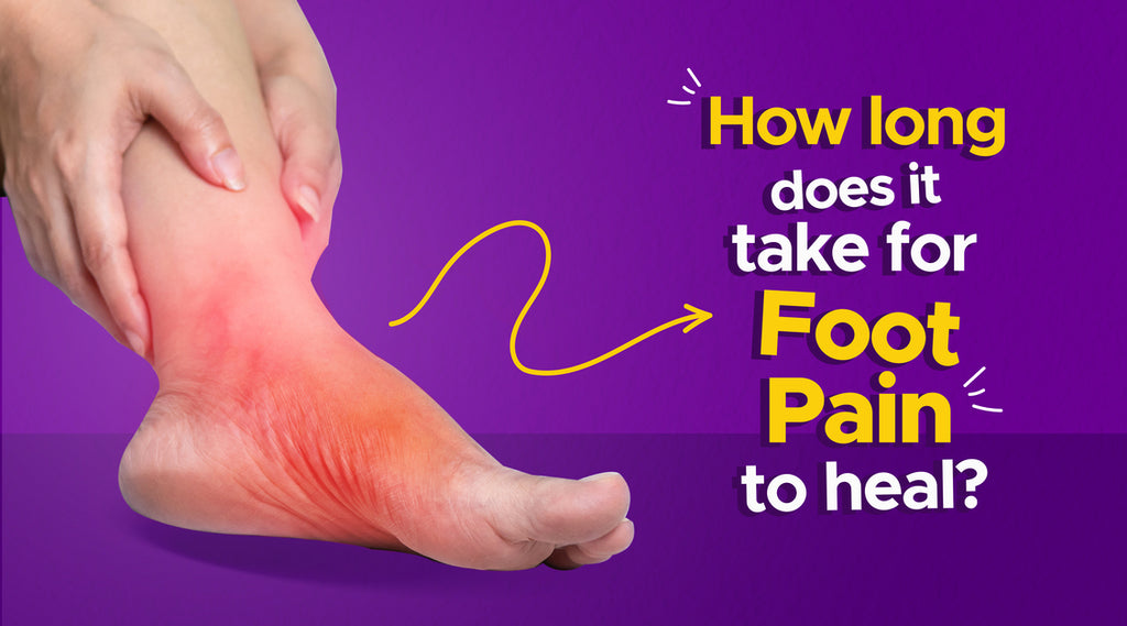 How long does it take for foot pain to heal?