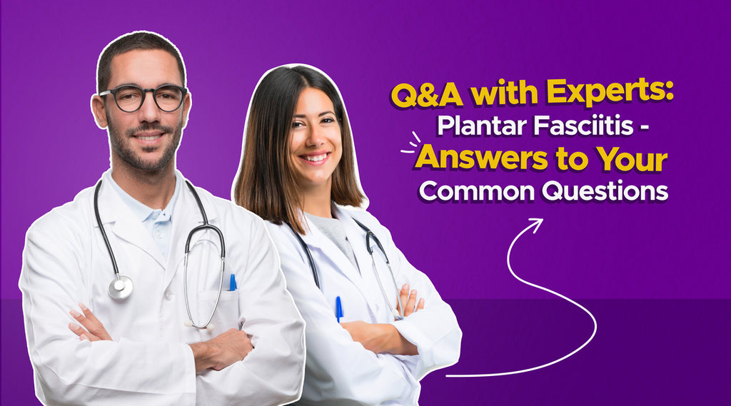 Q&A with Experts: Plantar Fasciitis